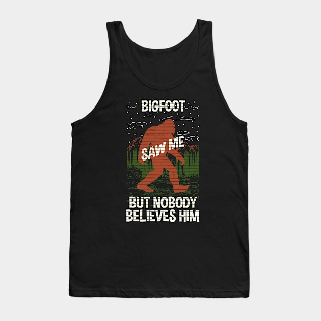 Bigfoot Saw Me - Bigfoot Believer Tank Top by Tesszero